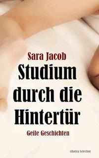 Studium durch die Hintertür - Sara Jacob - E-Book