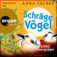 Schräge Vögel - SOKO Zwergsäger (Ungekürzte Lesung) - Anna Täuber - Hörbuch