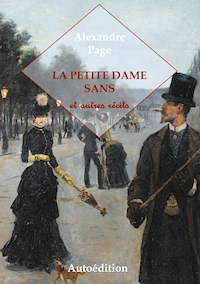 La Petite Dame Sans et autres récits - Alexandre Page - E-Book