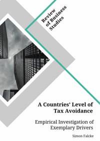 A Countries' Level of Tax Avoidance. Empirical Investigation of Exemplary Drivers - Simon Falcke - E-Book