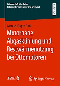 Motornahe Abgaskühlung und Restwärmenutzung bei Ottomotoren - Manuel Eugen Faiß - E-Book