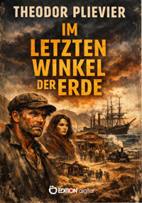 Im letzten Winkel der Erde - Theodor Plievier - E-Book