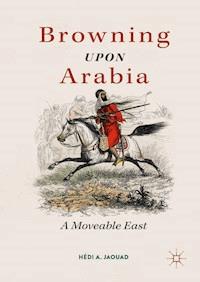 Browning Upon Arabia - Hédi A. Jaouad - E-Book