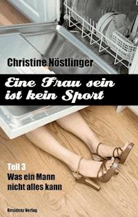 Was ein Mann nicht alles kann - Christine Nöstlinger - E-Book