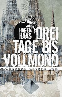 Drei Tage bis Vollmond - Hagen Haas - E-Book