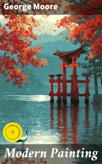 Modern Painting - George Moore - E-Book