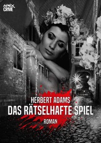 DAS RÄTSELHAFTE SPIEL - Herbert Adams - E-Book