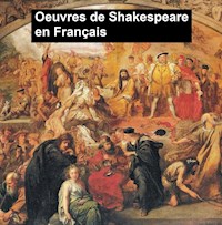 Oeuvres de Shakespeare en Français - William Shakespeare - E-Book