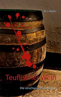 Teuflischer Wein - W. J. Marko - E-Book