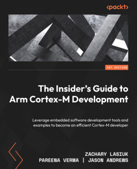 The Insider's Guide to Arm Cortex-M Development - Zachary Lusiak - E-Book