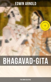 Bhagavad-Gita: The Song Celestial - Edwin Arnold - E-Book