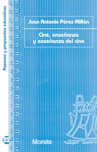 Cine, enseñanza y enseñanza del cine - Juan A. Pérez Millan - E-Book