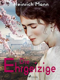 Die Ehrgeizige - Heinrich Mann - E-Book