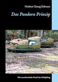 Das Pandora Prinzip - Norbert Georg Schwarz - E-Book