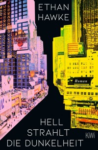 Hell strahlt die Dunkelheit - Ethan Hawke - E-Book