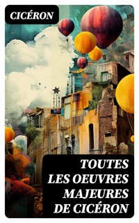 Toutes les Oeuvres Majeures de Cicéron - Cicéron - E-Book