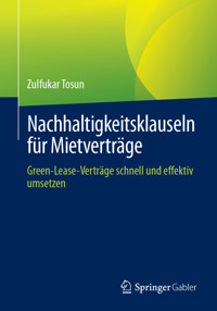 Nachhaltigkeitsklauseln für Mietverträge - Zulfukar Tosun - E-Book