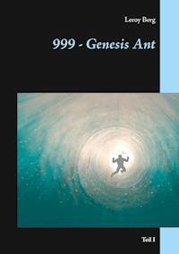 999 - Genesis Ant - Leroy Berg - E-Book