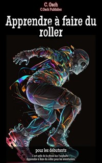 Apprendre à faire du roller - C. Oach - E-Book