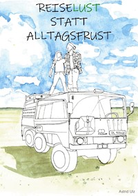 Reiselust statt Alltagsfrust - Astrid Ulz - E-Book