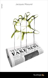 Trajectoire d'une fake news - Jacques Masurel - E-Book