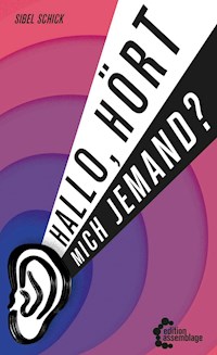 Hallo, hört mich jemand? - Sibel Schick - E-Book