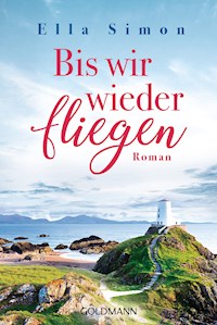 Bis wir wieder fliegen - Ella Simon - E-Book