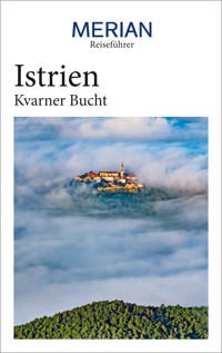 MERIAN Reiseführer Istrien Kvarner Bucht - Iris Schaper - E-Book