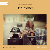 Der Redner (Ungekürzt) - Anton Tschechow - Hörbuch