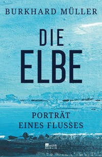 Die Elbe - Burkhard Müller - E-Book