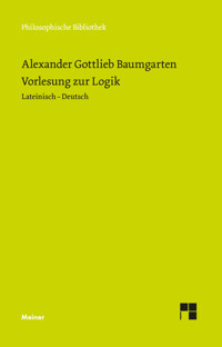 Vorlesung zur Logik - Alexander Gottlieb Baumgarten - E-Book