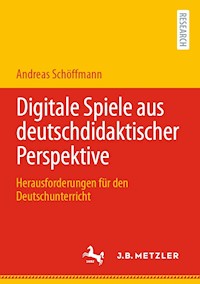 Digitale Spiele aus deutschdidaktischer Perspektive - Andreas Schöffmann - E-Book
