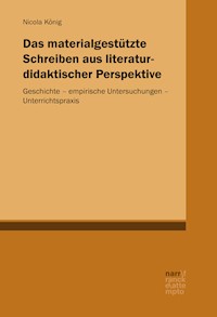 Das materialgestützte Schreiben aus literaturdidaktischer Perspektive - Nicola König - E-Book