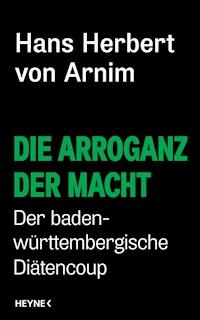 Die Arroganz der Macht - Hans Herbert Arnim - E-Book