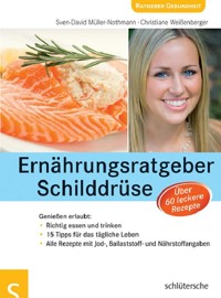 Ernährungsratgeber Schilddrüse - Sven-David Müller-Nothmann - E-Book