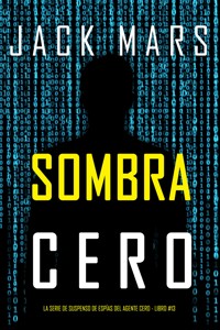 Sombra Cero (La serie de suspenso de espías del agente Cero - Libro #13) - Jack Mars - E-Book