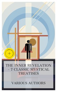 The Inner Revelation - 7 Classic Mystical Treatises - Emanuel Swedenborg - E-Book