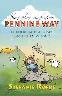 Kopflos auf dem Pennine Way - Stefanie Röfke - E-Book