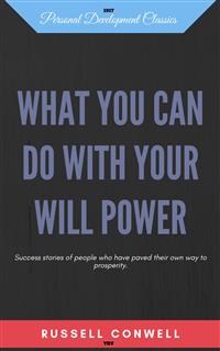 What you can do with your will power - Russell Conwell - E-Book