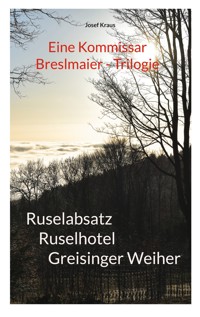 Kommissar Breslmaier - Trilogie - Josef Kraus - E-Book