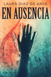 En ausencia - Laura Diaz De Arce - E-Book