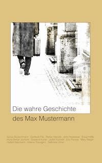 Die wahre Geschichte des Max Mustermann -  - E-Book