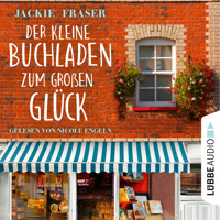 Der kleine Buchladen zum großen Glück (Ungekürzt) - Jackie Fraser - Hörbuch