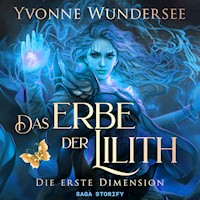 Das Erbe der Lilith: Die erste Dimension - Yvonne Wundersee - Hörbuch