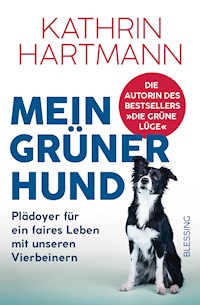 Mein grüner Hund - Kathrin Hartmann - E-Book