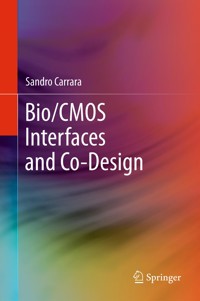 Bio/CMOS Interfaces and Co-Design - Sandro Carrara - E-Book