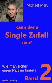 Kann denn Single Zufall sein? Band 2 - Michael Mary - E-Book