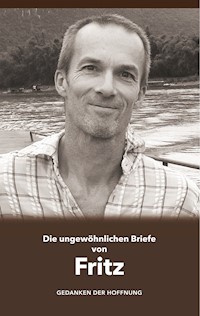 Die ungewöhnlichen Briefe von Fritz - - E-Book