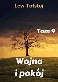 Wojna i pokój. Tom 9 - Lew Tolstoj - E-Book