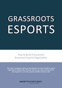 Grassroots Esports - Martin Fritzen - E-Book